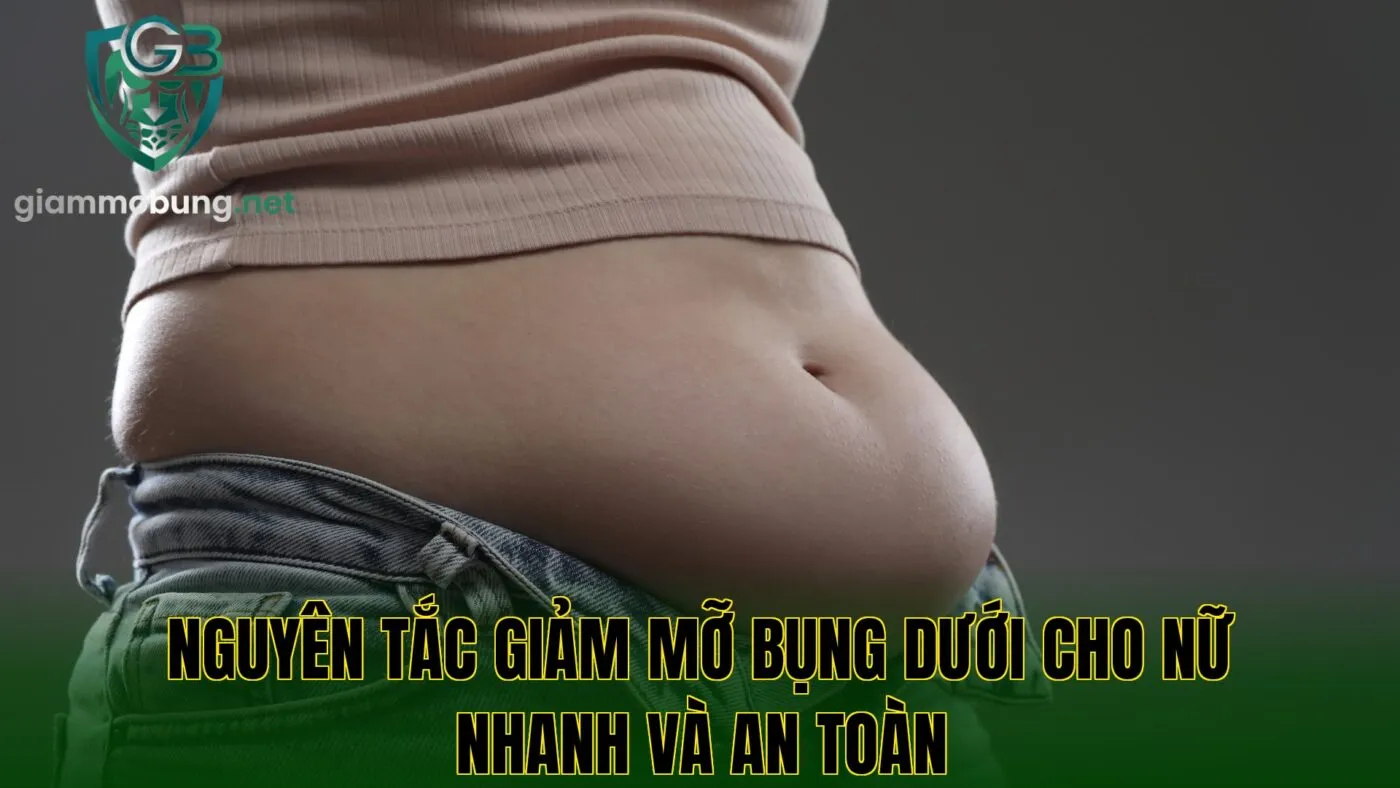 Nguyên tắc giảm mỡ bụng dưới cho nữ nhanh và an toàn