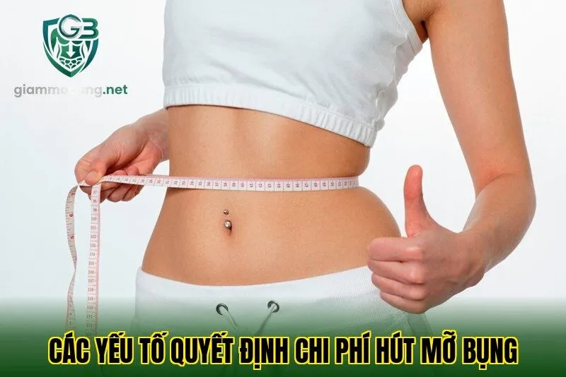 Các yếu tố quyết định chi phí hút mỡ bụng