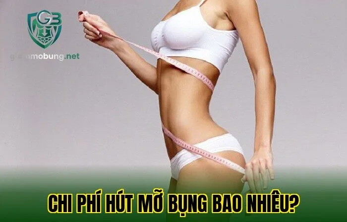 CHI PHÍ HÚT MỠ BỤNG BAO NHIÊU?