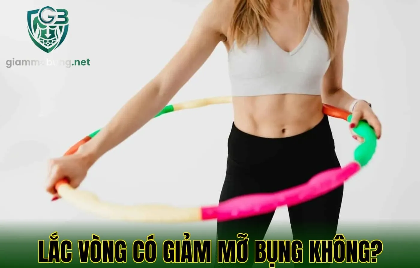 LẮC VÒNG CÓ GIẢM MỠ BỤNG KHÔNG?